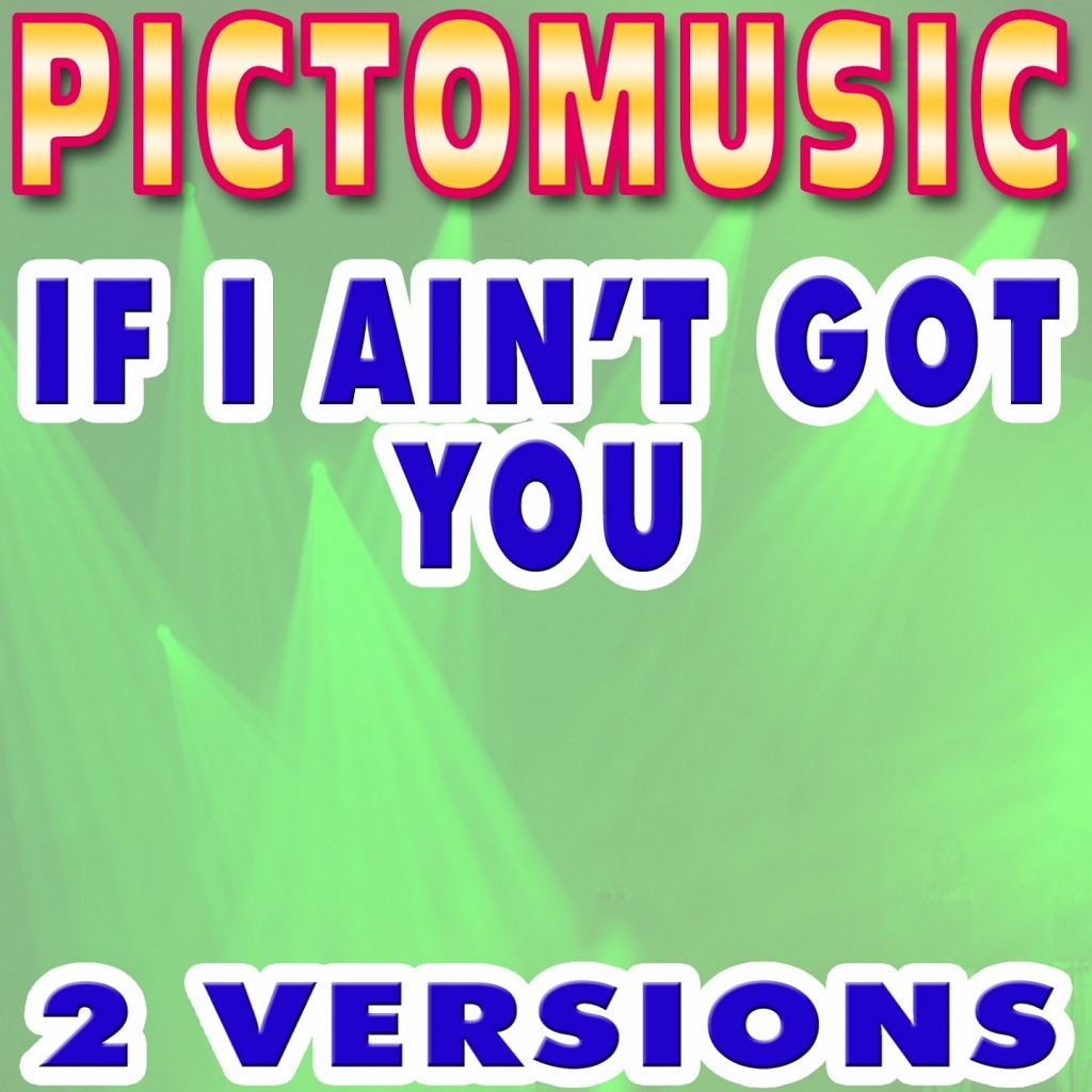 If I Ain't Got You (Karaoke Inst. Ver.) Pictomusic 가사